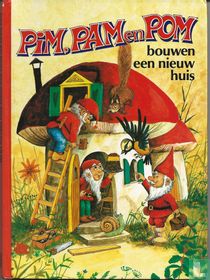 Pim, Pam en Pom bouwen een nieuw huis