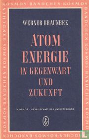 Atomenergie in Gegenwart und Zukunft