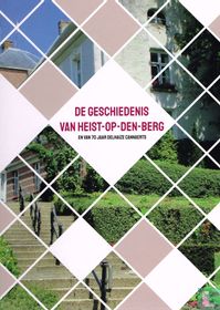 De geschiedenis van Heist-op-den-Berg en van 70 jaar Delhaize Cannaerts