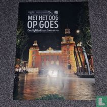 Met het oog op Goes - Een kijkboek van toen en nu