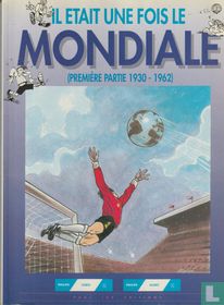 Il était une fois le mondiale - (Première partie 1930-1962)