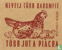 Nevelj több baromfit!