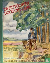 Zwerftochten door ons land - Noord-Brabant en Zeeland