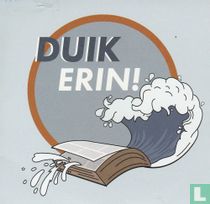 Duik erin!