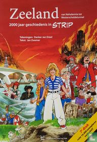 Zeeland van Nehalennia tot Westerscheldetunnel - 2000 jaar geschiedenis in strip 