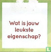 Wat is jouw leukste eigenschap?