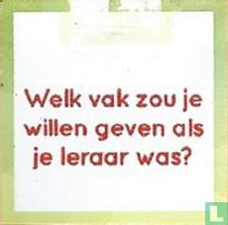 Welk vak zou je willen geven als je leraar was?