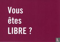 5537 - La Libre "Vous êtes LIBRE ?"