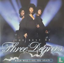 The Best of the Three Degrees: When Will I See You Again