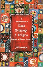 A Classical Dictionary of Hindu Mythology & Religion