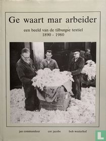 Ge waart mar arbeider