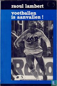 Voetballen is aanvallen!