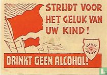 strijdt voor het geluk van uw kind!