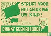 Strijdt voor het geluk van uw kind!