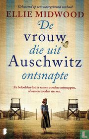 De vrouw die uit Auschwitz ontsnapte.