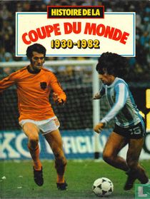 Histoire de la Coupe du Monde 1930-1982