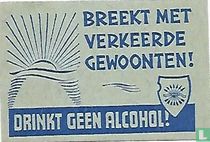 Breekt met verkeerde gewoonten!