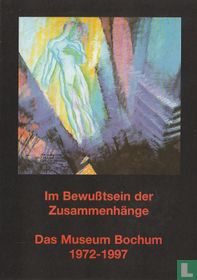 Museum Bochum - Im Bewusstsein der Zusammenhänge