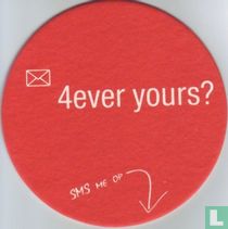 4ever yours?