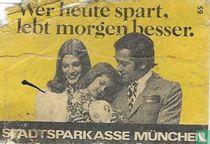 Wer heute spart, lebt morgen besser - Stadtsparkasse München