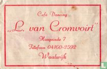 Café Dancing "L. van Cromvoirt"