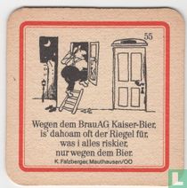 55 Wegen dem BrauAG Kaiser-Bier