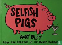 Selfish Pigs