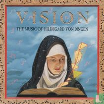 Vision - The Music of Hildegard von Bingen