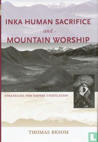 Inka human sacrifice and mountain worship