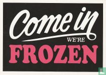 Frozz "Come in We're Frozen"