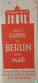 Everybody once in Berlin; handy guide to Berlin with map