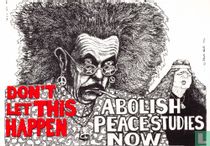 DON'T LET THIS HAPPEN ABOLISH PEACE STUDIES NOW