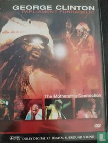 George Clinton, Parliament, Funkadelic: The Mothership Connection