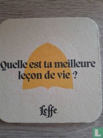 leffe: quelle est ta meilleure leçon de vie?