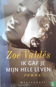 Ik gaf je mijn hele leven