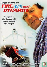 Fire, Ice and Dynamite