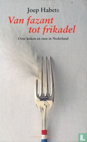 Van fazant tot frikadel
