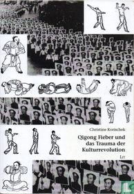 Qigong Fieber und das Trauma der Kulturrevolution 
