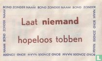 Bond zonder naam -  Laat niemand hopeloos tobben