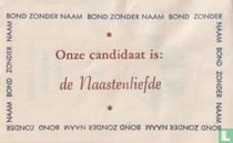 Bond zonder naam - Onze candidaat is: de Naastenliefde