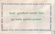 Bond zonder naam -  Geef: goedheid zonder bon en liefde zonder punten