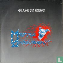 Cease To Exist