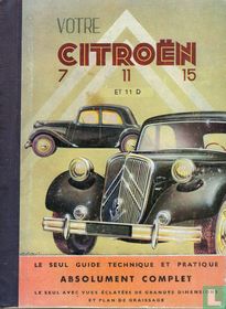 Votre Citroën 7 11 15 et 11 D