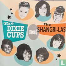 The Dixie Cups Meet The Shangri-Las