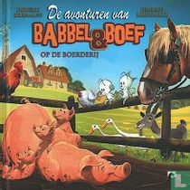 De avonturen van Babbel & Boef op de boerderij