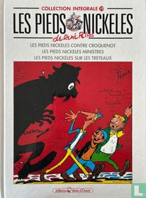 Les Pieds Nickelés contre Croquenot + Les Pieds Nickelés ministres + Les Pieds Nickelés sur les tréteaux