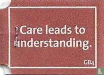 Care leads to understanding.