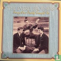 The Everly Brothers Songs Our Daddy Taught Us