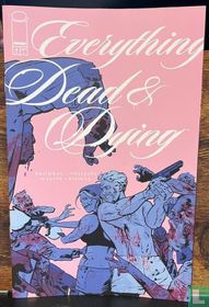 Everything Dead & Dying