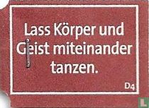 Lass Körper und Geist miteinander tanzen.